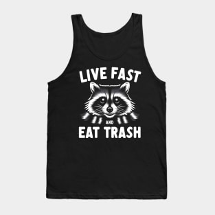 Live Fast Eat TrashTrash Raccoon Tank Top